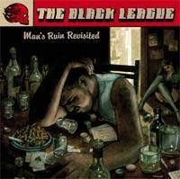 The Black League : Man's Ruin Revisited